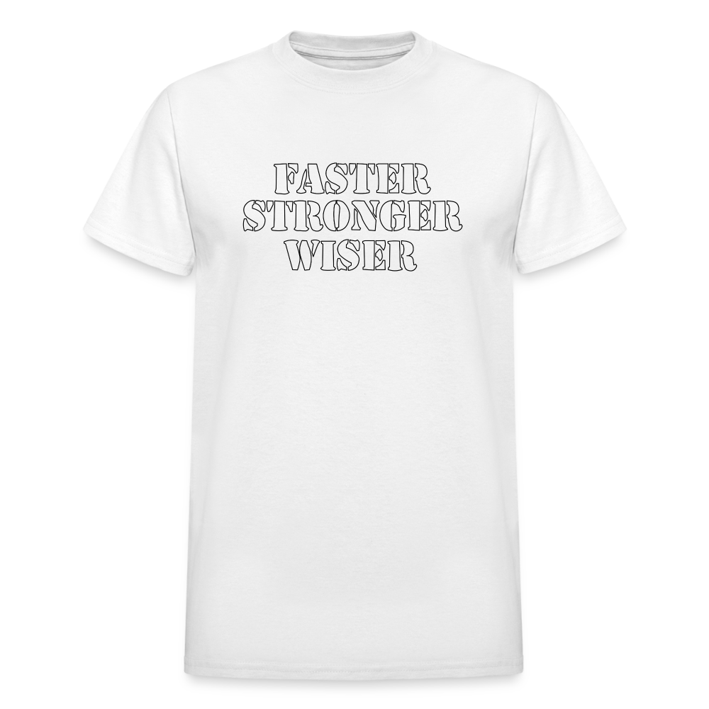 Faster Stronger Wiser Gildan Ultra Cotton Adult T-Shirt - white