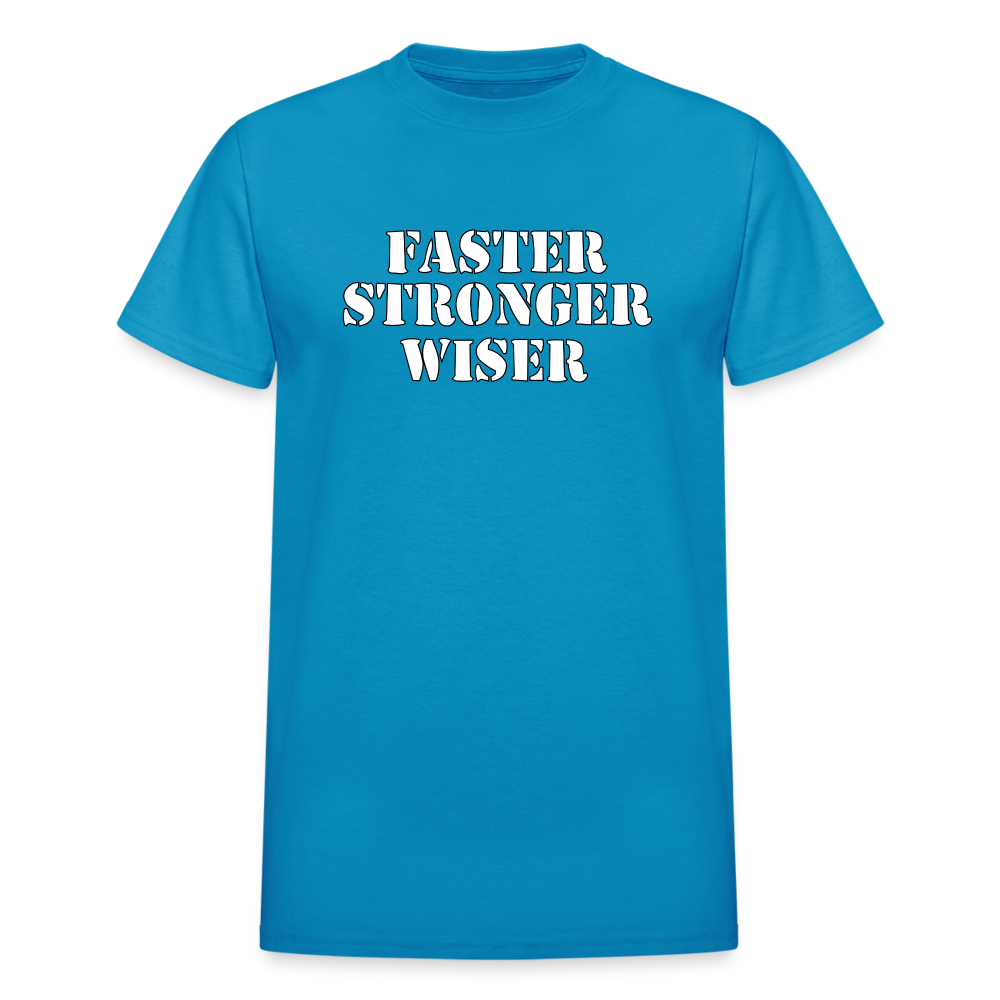 Faster Stronger Wiser Gildan Ultra Cotton Adult T-Shirt - turquoise