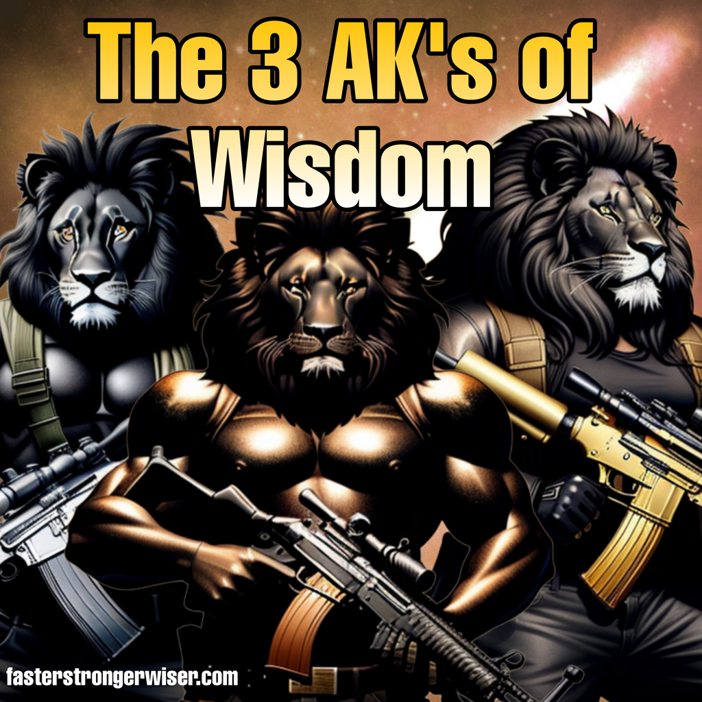 The 3 AKs of Wisdom